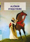 Aliénor d'Aquitaine, une reine à l'aventure