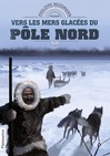 Vers les mers glacées du Pôle Nord