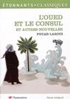 Oued et le consul et autres nouvelles (L') -  Laroui (Fouad) -  - 9782080722393