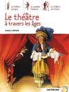 Théâtre à travers les âges (Le) - Magali Wiéner -  - 9782081616813