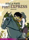 Sur la piste du Pony-Express - Deborah Kent -  - 9782081210912