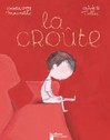 Croûte (La) - Charlotte Moundlic, Olivier Tallec -  - 9782081208551