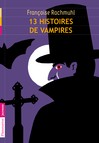 13 histoires de vampires - Françoise Rachmuhl -  - 9782081244160