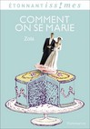 Comment on se marie -  Zola -  - 9782081249936