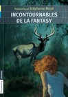 Incontournables de la Fantasy - Stéphanie Nicot -  - 9782081233713