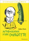 Autobiographie d'une Courgette - Gilles Paris -  - 9782081289758