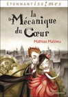 La Mécanique du Coeur - Mathias Malzieu -  - 9782081313859