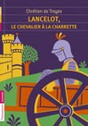 Lancelot, le chevalier à la charrette -  Chrétien de Troyes, Françoise Rachmuhl -  - 9782081308206