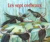 Sept Corbeaux (les) -  Grimm -  - 9782081602786